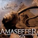 Amaseffer : Slaves for Life (Single)